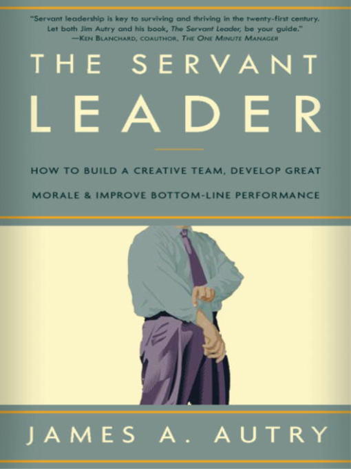 Title details for The Servant Leader by James A. Autry - Available